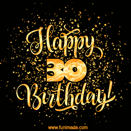 Gold Confetti Animation (loop, gif) - Happy 30th Birthday Lettering ...