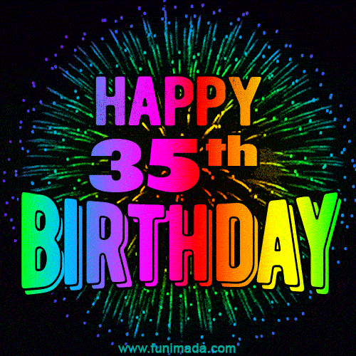 Wishing You A Happy 35th Birthday! Animated GIF Image. | Funimada.com