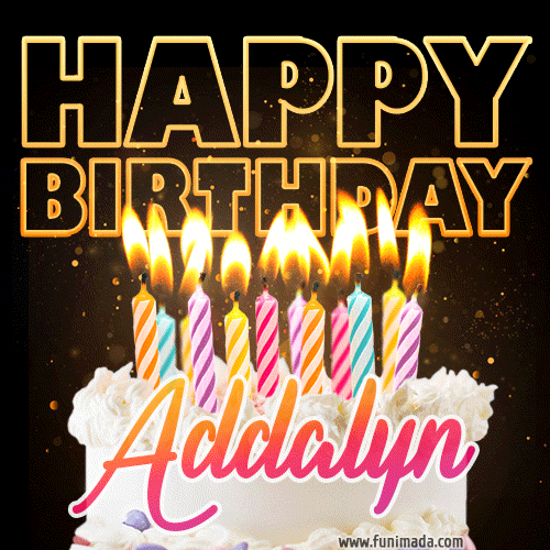 Addalyn - Animated Happy Birthday Cake GIF Image for WhatsApp ...