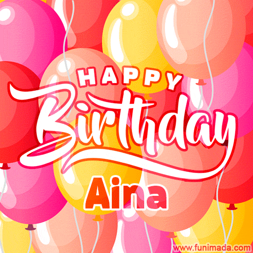 Happy Birthday Aina - Colorful Animated Floating Balloons Birthday Card ...