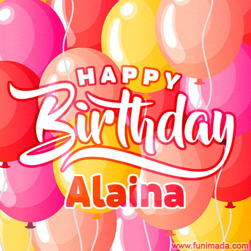 Happy Birthday Alaina Colorful Animated Floating Balloons Birthday Card — Download On