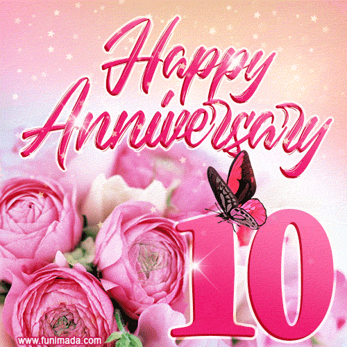 Happy 10th Anniversary GIF - Amazing Flowers and Glitter