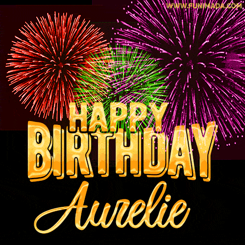 Wishing You A Happy Birthday Aurelie Best Fireworks Gif Animated Greeting Card Download On Funimada Com