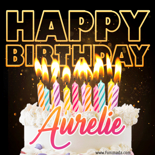 Happy Birthday Aurelie Gifs Download Original Images On Funimada Com