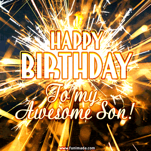 Happy Birthday To my Awesome Son! | Funimada.com