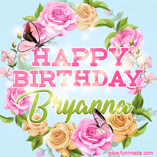 Beautiful Birthday Flowers Card For Bryanna With Animated Butterflies Download On Funimada Com
