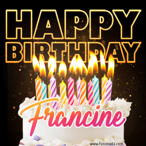 Happy Birthday Francine Gifs Download Original Images On Funimada Com