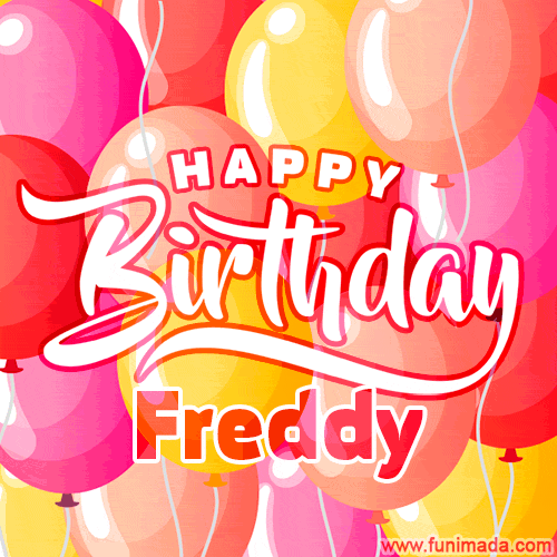 Happy Birthday Freddy Colorful Animated Floating Balloons Birthday Card Download On Funimada Com
