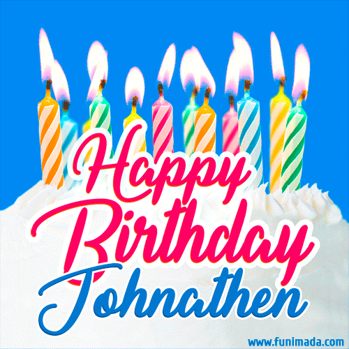 Happy Birthday GIF for Johnathen with Birthday Cake and Lit Candles ...