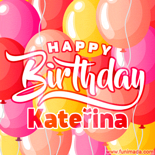 Happy Birthday Kateřina - Colorful Animated Floating Balloons Birthday ...