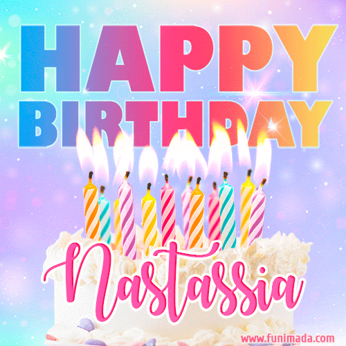 Animated Happy Birthday Cake with Name Nastassia and Burning Candles ...