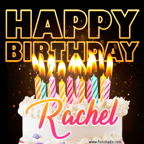 Rachel - Animated Happy Birthday Cake GIF Image for WhatsApp — Download