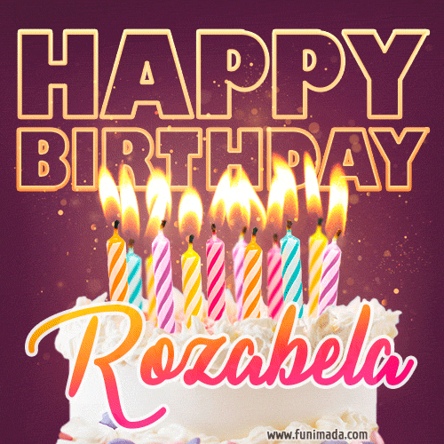 Happy Birthday Rozabela GIFs - Download original images on Funimada.com
