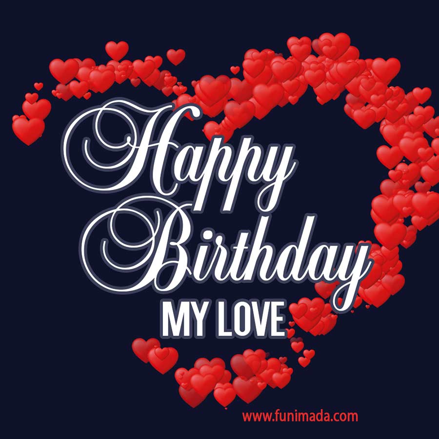 Happy Birthday to My Love! Stylish animated hearts GIF. — Download ...