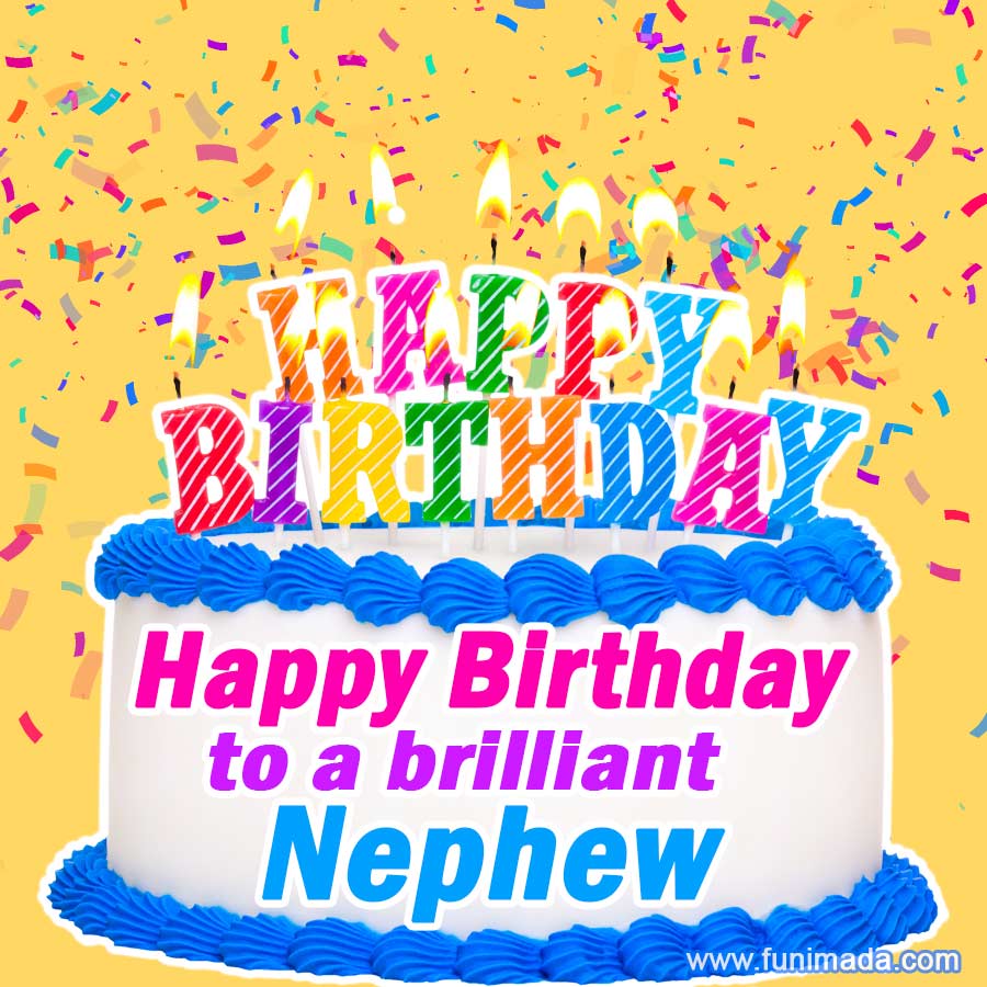 To a brilliant nephew! Happy Birthday Cake, candles and colorful ...